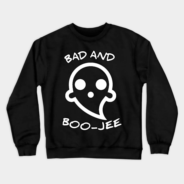 Bad And Boo-Jee | Cute and Funny Ghost Crewneck Sweatshirt by amitsurti